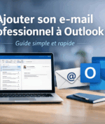 Ajouter son compte e-mail professionnel à Outlook (Guide simple et complet)
